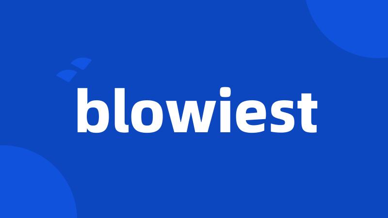 blowiest