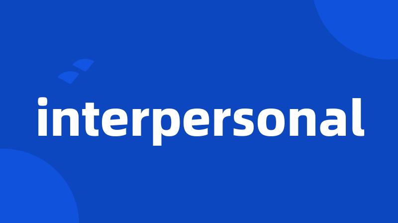 interpersonal