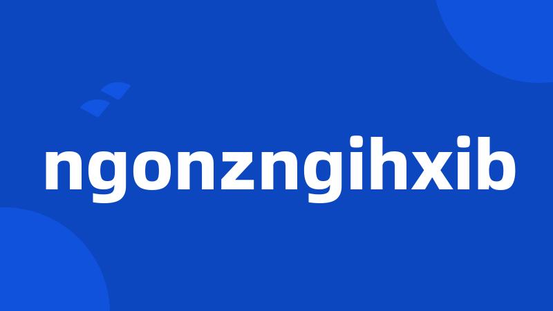 ngonzngihxib