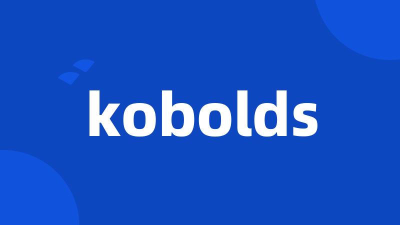 kobolds