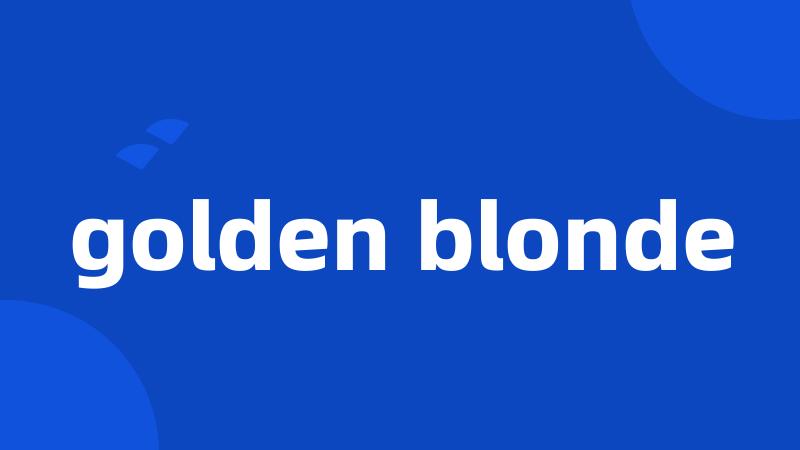 golden blonde