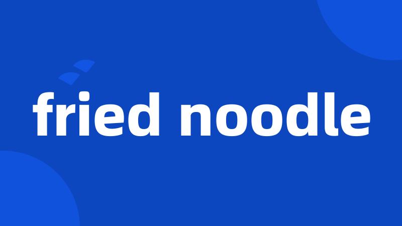 fried noodle