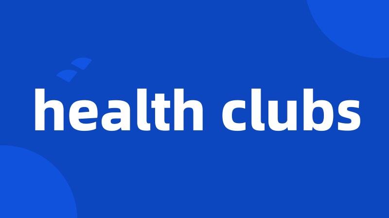 health clubs