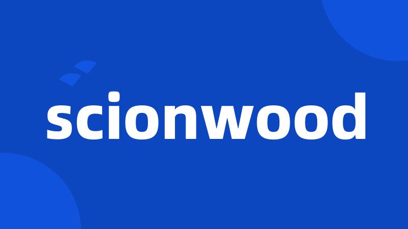 scionwood