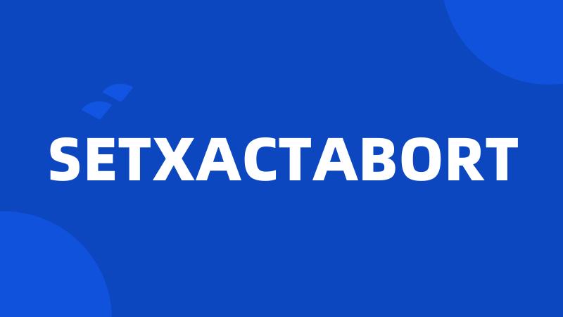 SETXACTABORT