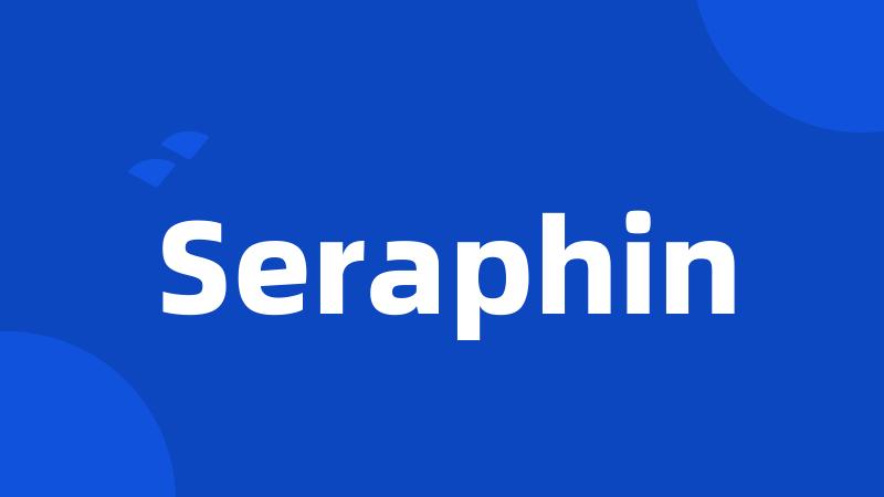 Seraphin