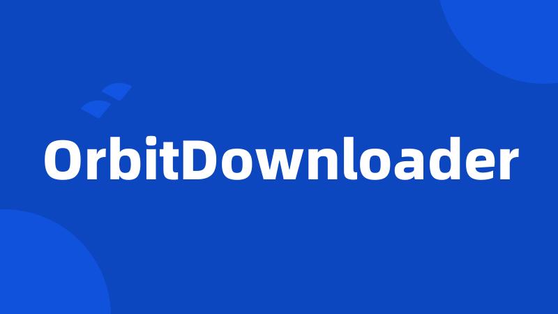 OrbitDownloader