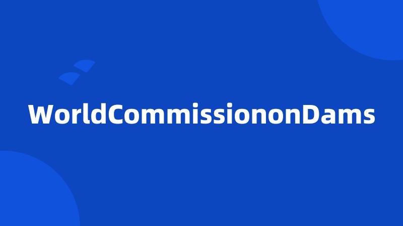 WorldCommissiononDams