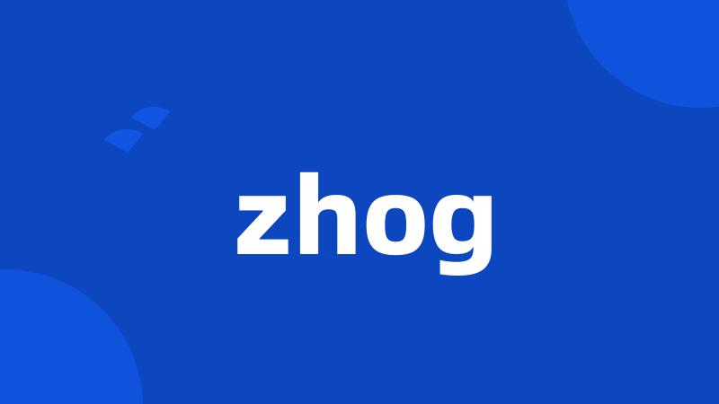 zhog