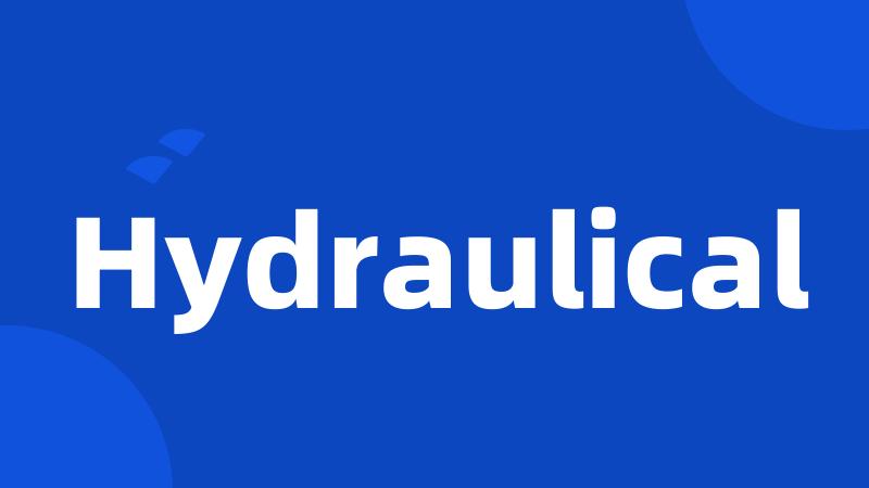 Hydraulical