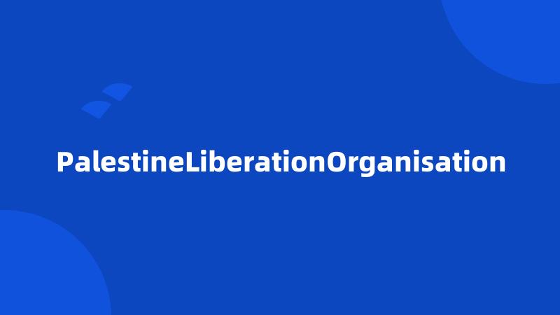 PalestineLiberationOrganisation