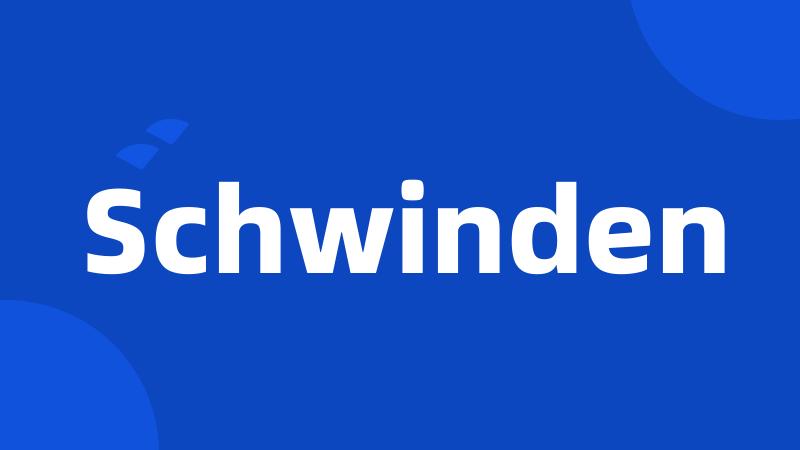 Schwinden