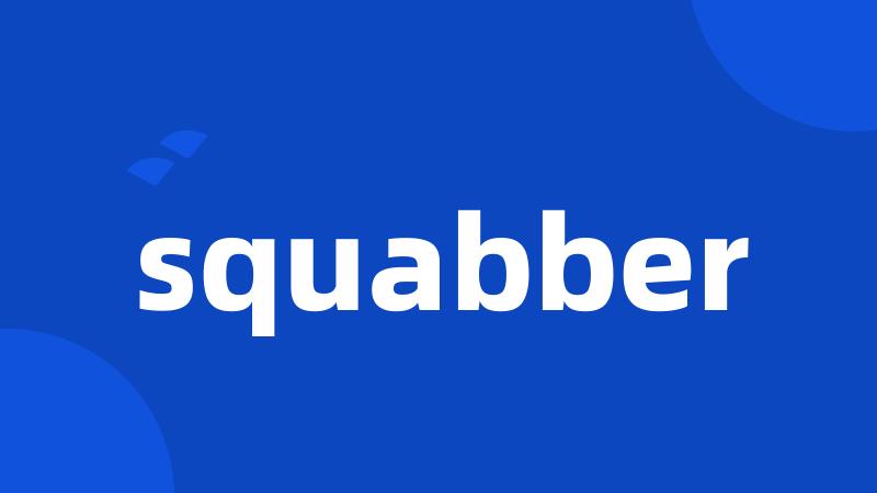 squabber