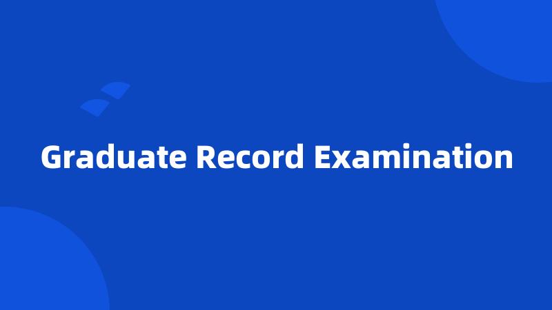 Graduate Record Examination