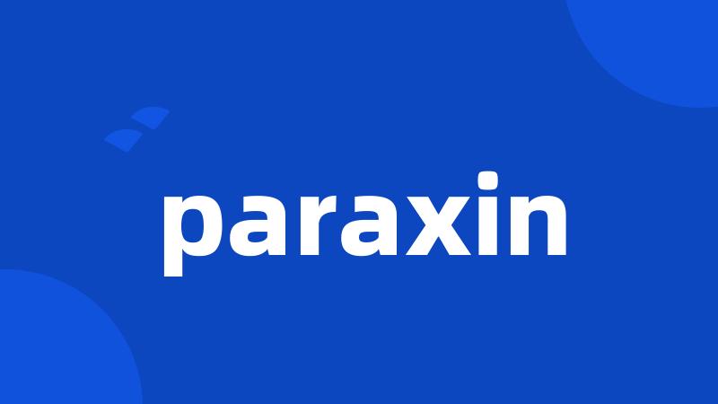 paraxin