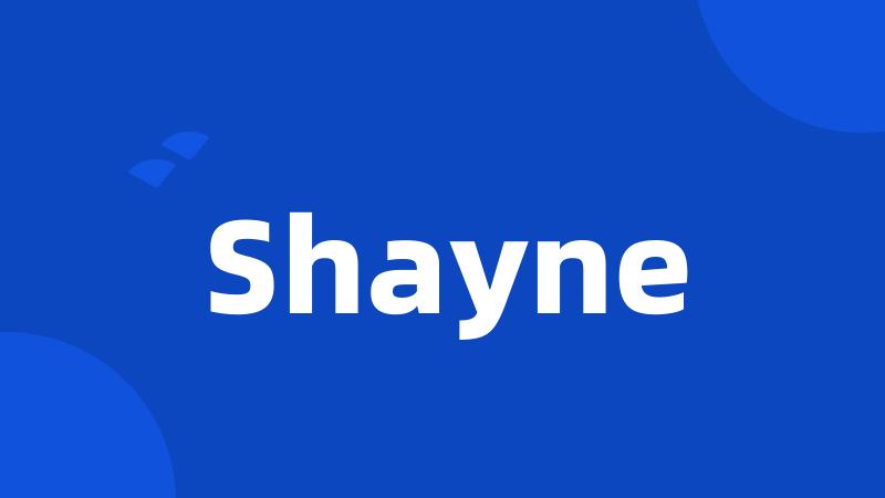 Shayne