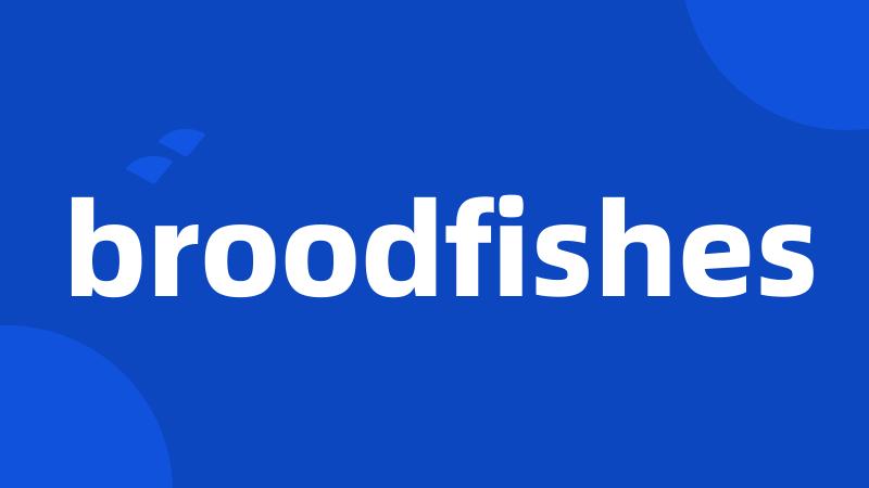 broodfishes