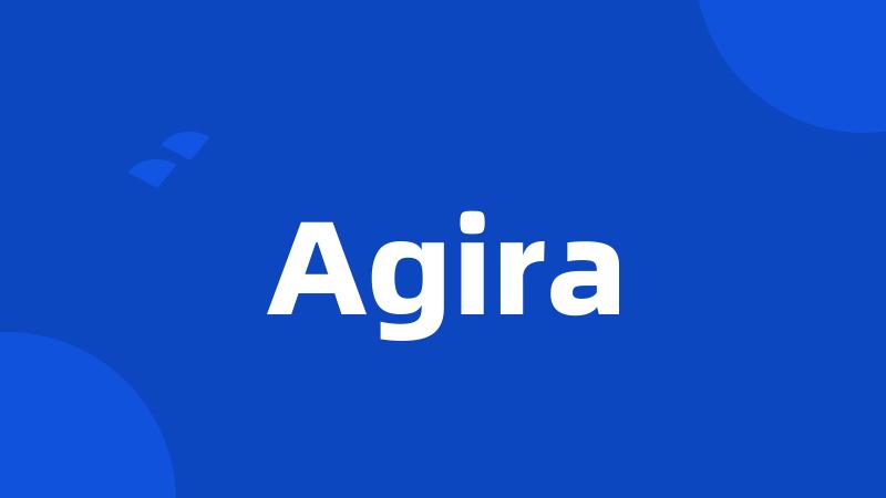 Agira