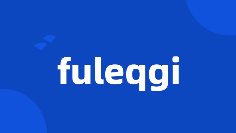 fuleqgi