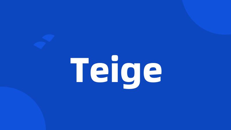 Teige