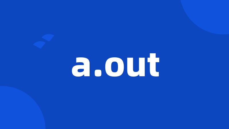 a.out