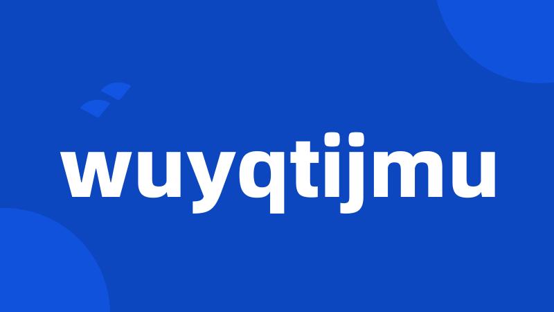 wuyqtijmu