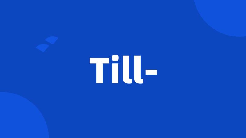 Till-