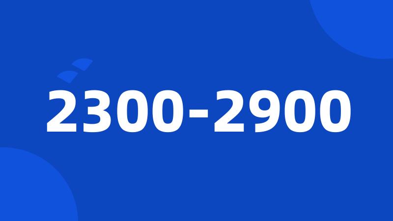 2300-2900