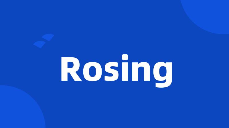 Rosing