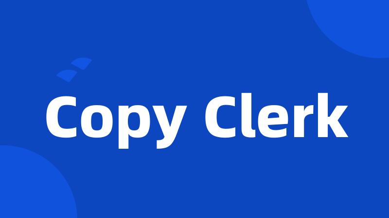 Copy Clerk