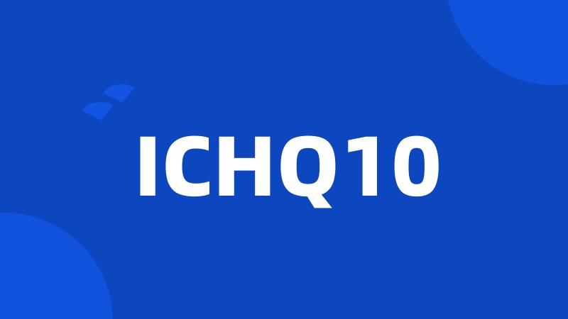 ICHQ10