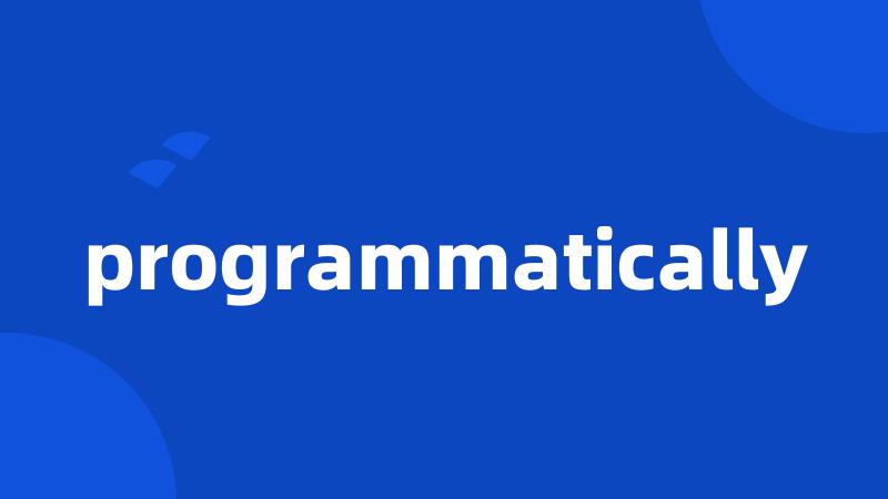 programmatically