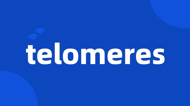 telomeres