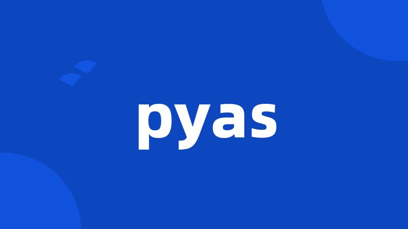 pyas