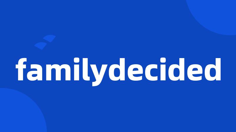 familydecided