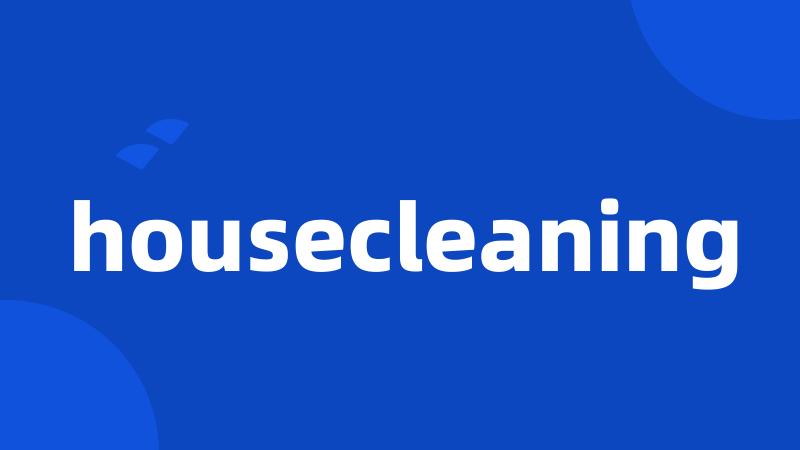 housecleaning