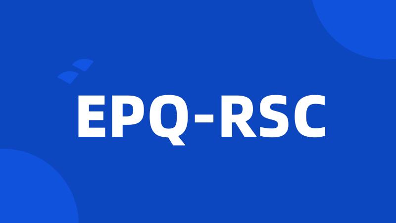 EPQ-RSC