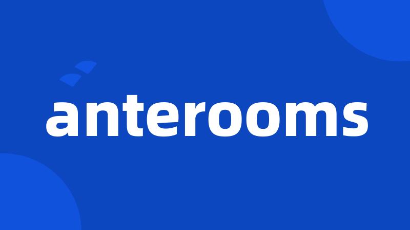 anterooms