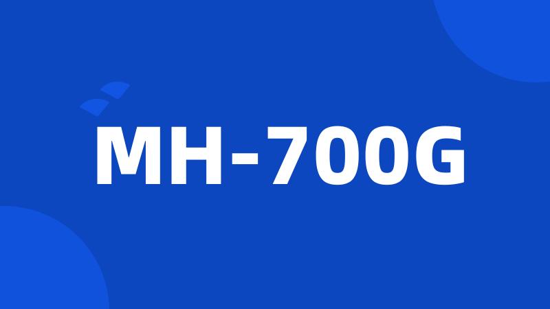 MH-700G