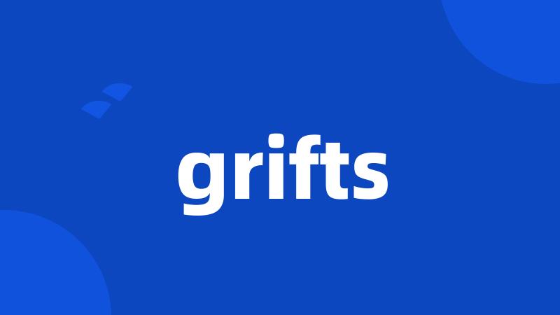 grifts