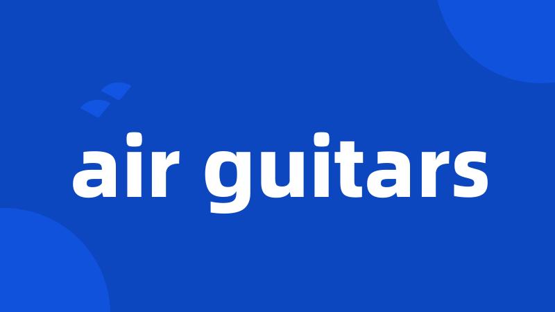 air guitars