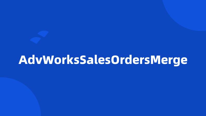 AdvWorksSalesOrdersMerge