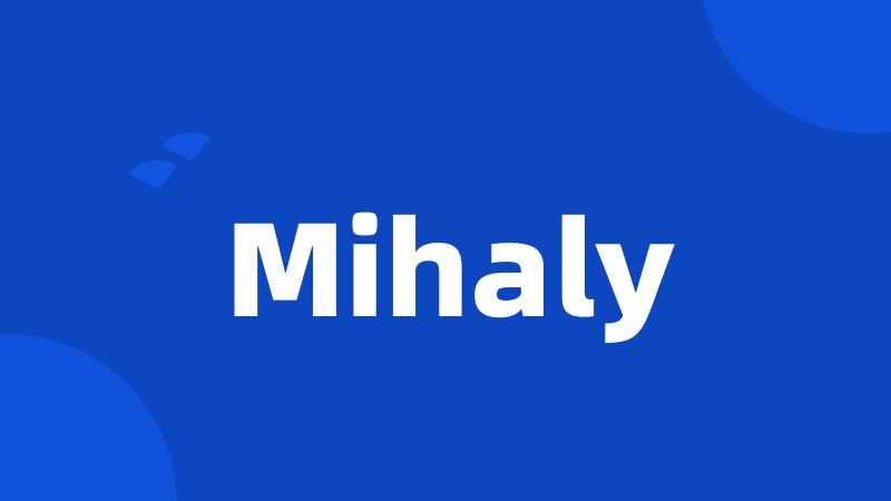 Mihaly