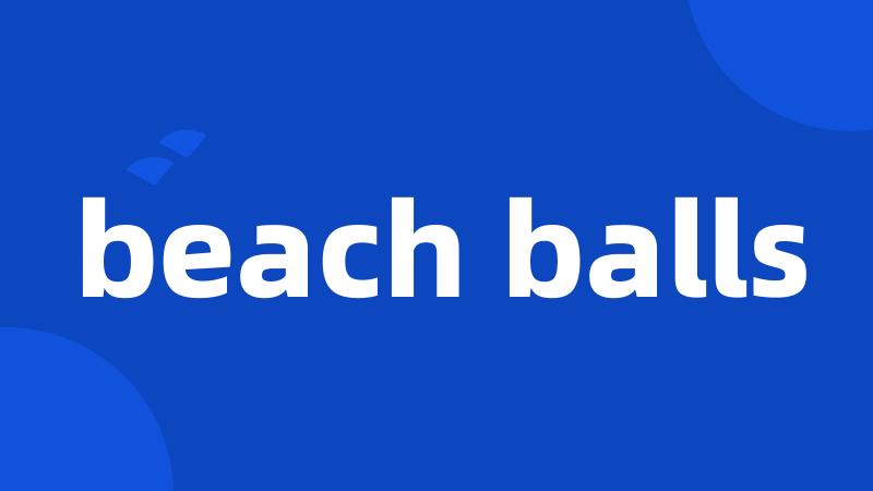 beach balls