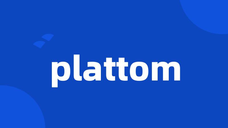 plattom