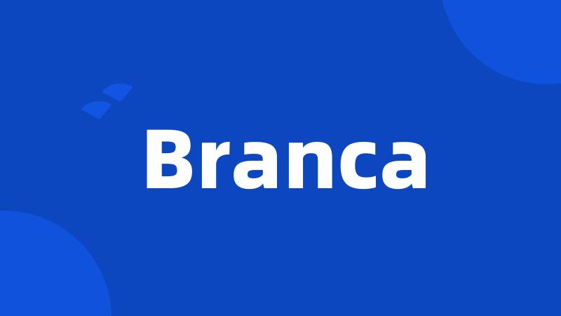 Branca