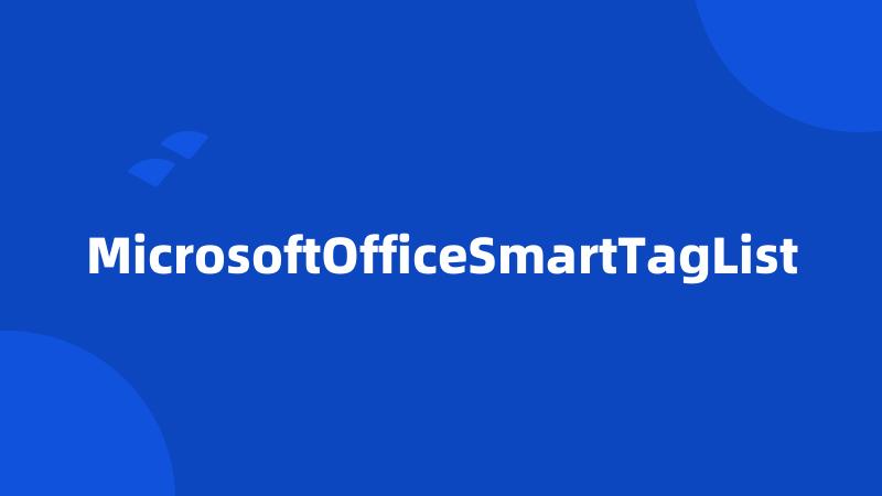 MicrosoftOfficeSmartTagList