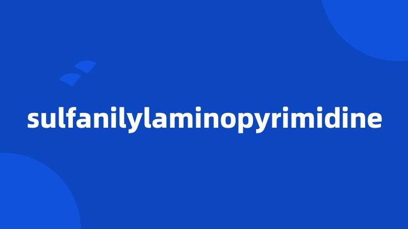 sulfanilylaminopyrimidine