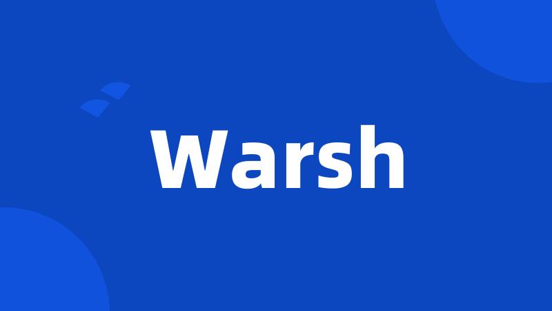 Warsh