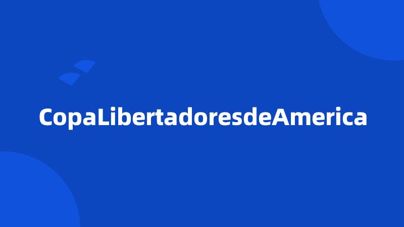 CopaLibertadoresdeAmerica